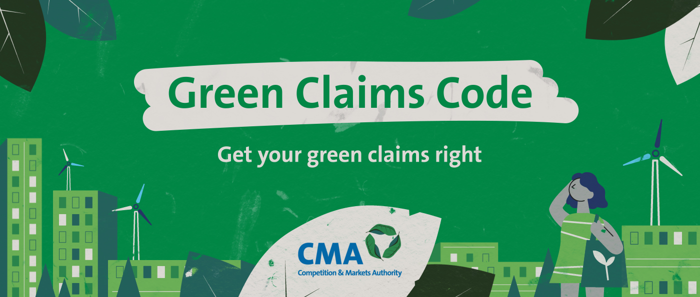 Green claims code, get your green claims right - CMA Competition and Markets Authority